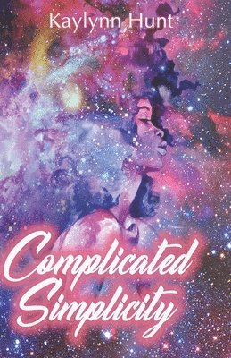 Kaylynn Hunt - Complicated Simplicity, Häftad. Tillgänglighet: Lägg i varukorg