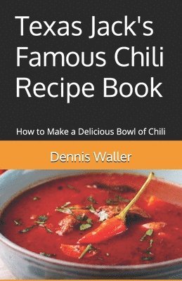 Dennis Waller - Texas Jack's Famous Chili Recipe Book, Häftad