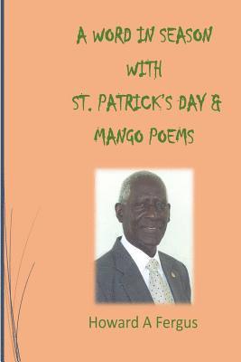 Howard A. Fergus - A Word in Season with St. Patrick's Day & Mango Poems, Häftad. Tillgänglighet: Lägg i varukorg