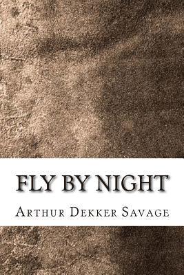 Arthur Dekker Savage - Fly By Night, Häftad. Tillgänglighet: Lägg i varukorg