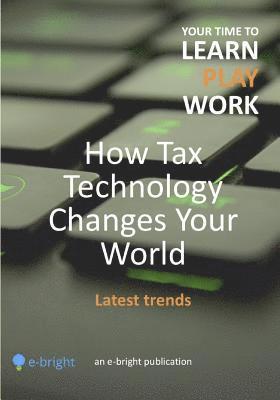 Paula Ottoni, Maria Grigoryeva - How Tax Technology Changes Your World: Latest trends, Häftad. Tillgänglighet: Lägg i varukorg