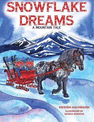 Kristen Halverson - Snowflake Dreams: A Mountain Tale, Häftad. Tillgänglighet: Lägg i varukorg
