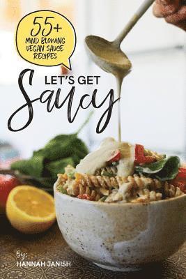 Hannah M Janish - Let's Get Saucy, Häftad. Tillgänglighet: Lägg i varukorg