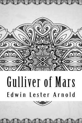Edwin Lester Arnold - Gulliver of Mars, Häftad