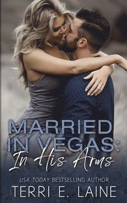 Terri E. Laine - Married in Vegas: In His Arms, Häftad. Tillgänglighet: Lägg i varukorg