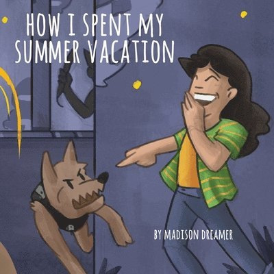 Jason Eaglespeaker, Madison Dreamer - How I Spent My Summer Vacation, Häftad