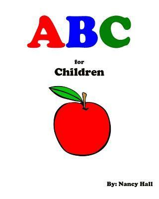 Nancy Hall - ABC for Children (A First Guide You Need to Learn the ABC's with Pictures!), Häftad