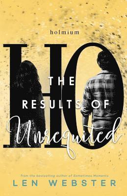 Len Webster - The Results of Unrequited, Häftad. Tillgänglighet: Lägg i varukorg