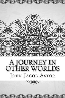 John Jacob Astor - A Journey in Other Worlds, Häftad. Tillgänglighet: Lägg i varukorg