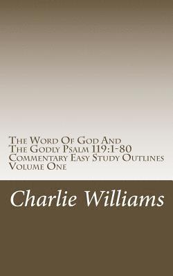 Charlie Williams - The Word of God and the Godly Psalm 119: 1-80 Commentary Easy Study Outlines, Häftad. Tillgänglighet: Lägg i varukorg