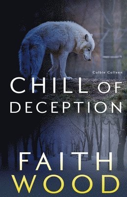 Faith Wood - Chill of Deception: A Colbie Colleen Cozy, Suspense Mystery, Häftad. Tillgänglighet: Lägg i varukorg