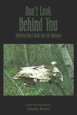 Timothy Renner - Don't Look Behind You: Following Ghost Roads Into the Unknown, Häftad. Tillgänglighet: Lägg i varukorg