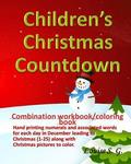 Children's Christmas Countdown: Handprinting Workbook & Coloring Book, Numerals and Associated Word for Each Day in December Leading to Christmas (1-2
