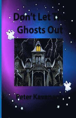 Peter Kavanagh - Don't Let The Ghosts Out, Häftad. Tillgänglighet: Lägg i varukorg