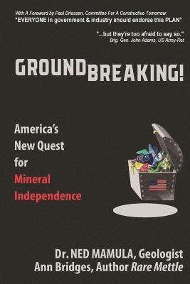 Ann Bridges, Ned Mamula - Groundbreaking!: America's New Quest for Mineral independence, Häftad