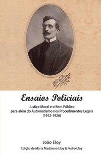 Ensaios Policiais: Justia Moral e o Bem Pblico para alm do Automatismo nos Procedimentos Legais (1912-1926)