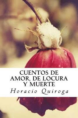 Anthon Rivas, Horacio Quiroga - Cuentos de amor, de locura y muerte, Häftad. Tillgänglighet: Lägg i varukorg