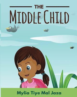 Mylia Tiye Mal Jaza - The Middle Child, Häftad. Tillgänglighet: Lägg i varukorg