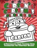 Carson's Christmas Coloring Book: A Personalized Name Coloring Book Celebrating the Christmas Holiday