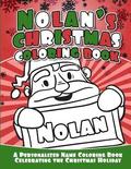 Nolan's Christmas Coloring Book: A Personalized Name Coloring Book Celebrating the Christmas Holiday