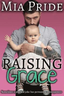 Mia Pride - Raising Grace: A Contemporary Romantic Comedy, Häftad. Tillgänglighet: Lägg i varukorg