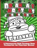 Brianna's Christmas Coloring Book: A Personalized Name Coloring Book Celebrating the Christmas Holiday