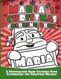 Maria's Christmas Coloring Book: A Personalized Name Coloring Book Celebrating the Christmas Holiday
