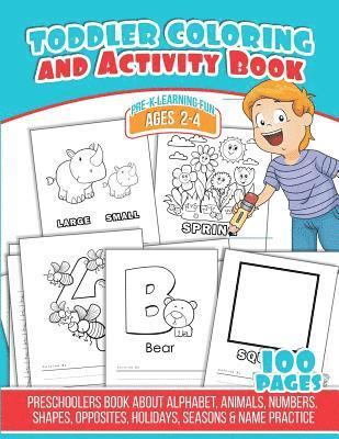 Michael Leon - Toddler Coloring And Activity Book: Preschoolers Book about Alphabet, Animals, Numbers, Shapes, Opposites, Holidays, Seasons & Name Practice, Häftad. Tillgänglighet: Lägg i varukorg