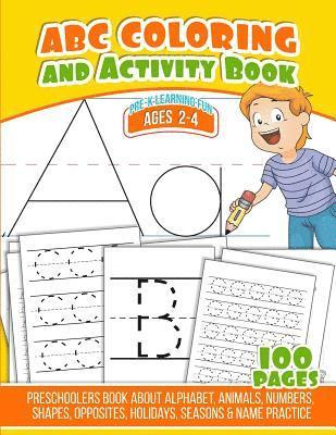 Michael Leon - ABC Coloring And Activity Book: Preschoolers Book about Alphabet, Animals, Numbers, Shapes, Opposites, Holidays, Seasons & Name Practice, Häftad. Tillgänglighet: Lägg i varukorg