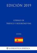 Cdigo de Trfico y Seguridad Vial (Espaa) (Edicin 2019)