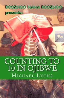 Michael Lyons - Counting to 10 in Ojibwe: A Boozhoo Nana Boozhoo Book, Häftad. Tillgänglighet: Lägg i varukorg