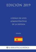 Código de leyes administrativas de la Defensa (España) (Edición 2019)