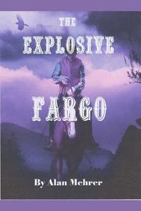 The Explosive Fargo: A Name for Trouble