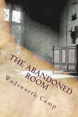 Wadsworth Camp - The Abandoned Room, Häftad. Tillgänglighet: Lägg i varukorg