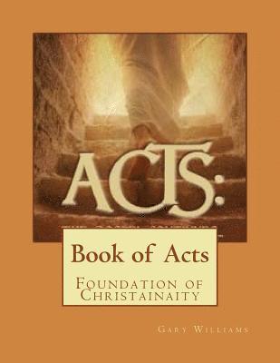 Gary Williams - Book of Acts: Foundation of Christainaity, Häftad