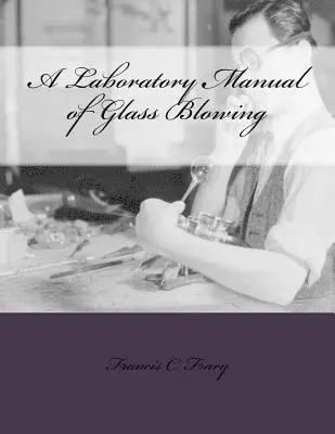 Francis C. Frary - A Laboratory Manual of Glass Blowing, Häftad. Tillgänglighet: Lägg i varukorg