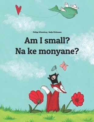Am I small? Na ke monyane?, Häftad. Tillgänglighet: Tillfälligt slut