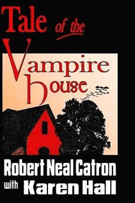 Karen Hall, Robert Neal Catron - Tale of the Vampire House, Häftad. Tillgänglighet: Lägg i varukorg