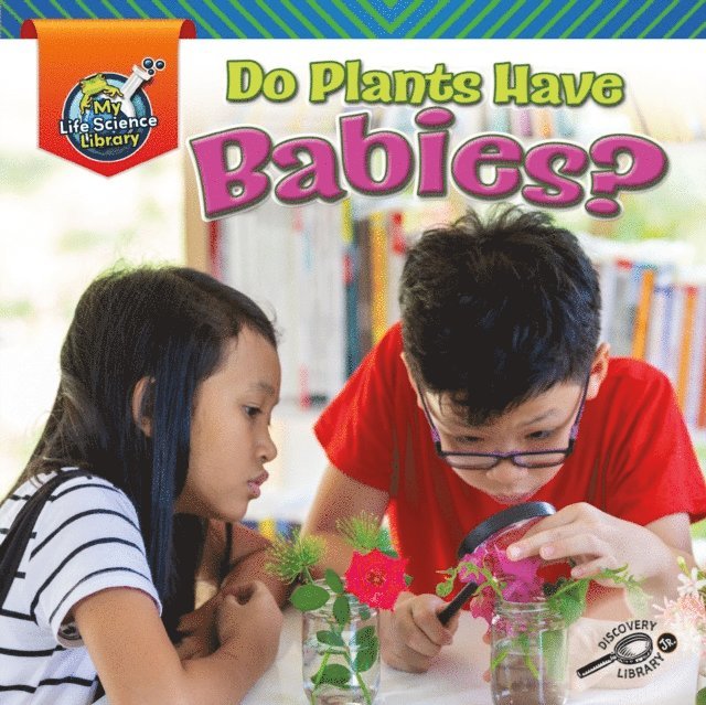 Lisa Amstutz - Do Plants Have Babies?, E-bok