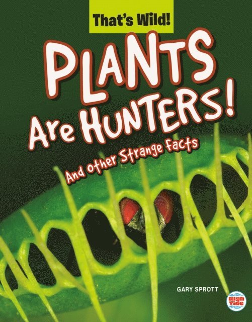 Gary Sprott - Plants Are Hunters! And Other Strange Facts, E-bok