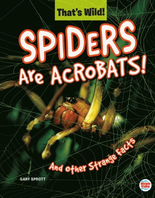 Gary Sprott - Spiders Are Acrobats! And Other Strange Facts, E-bok
