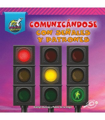 Pablo De La Vega, Kaitlyn Duling - Comunicándose Con Señales Y Patrones: Communicating with Signals and Patterns, Häftad