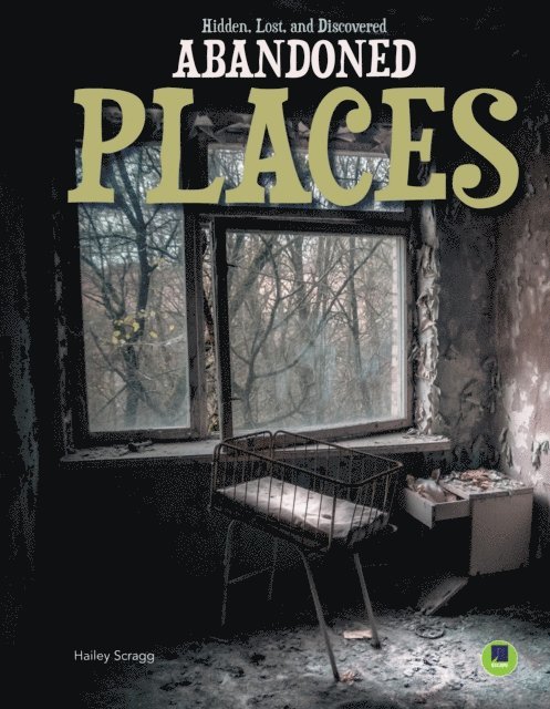 Hailey Scragg - Abandoned Places, E-bok