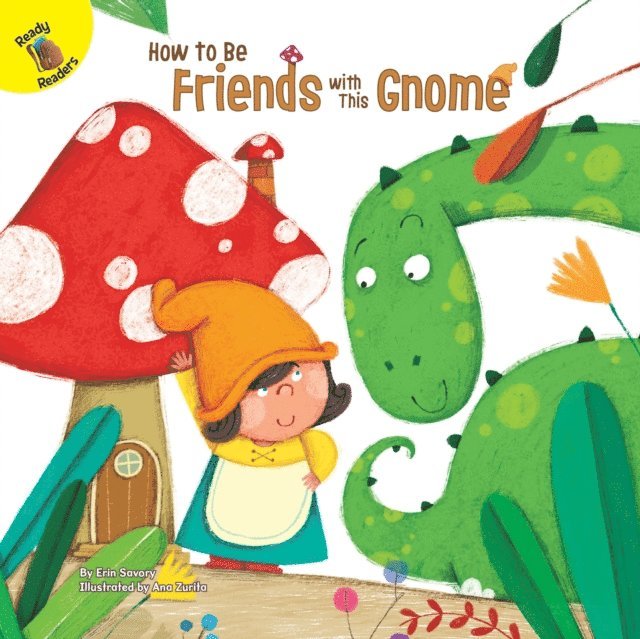 Erin Savory - How to Be Friends with This Gnome, E-bok