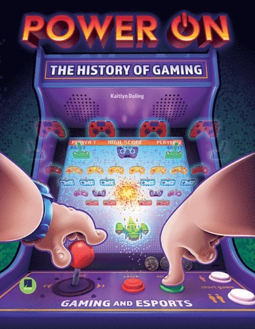 Kaitlyn Duling - Power On: The History of Gaming, E-bok