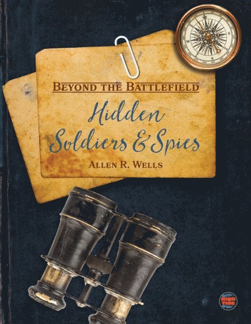 Allen R. Wells - Hidden Soldiers and Spies, E-bok