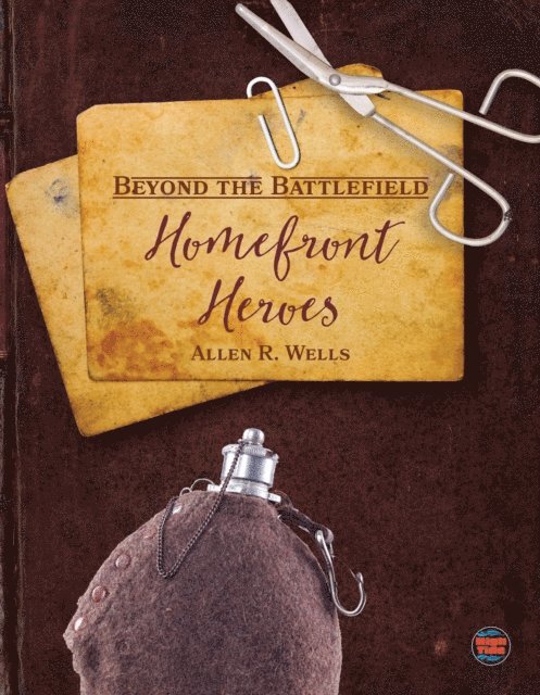Allen R. Wells - Homefront Heroes, E-bok
