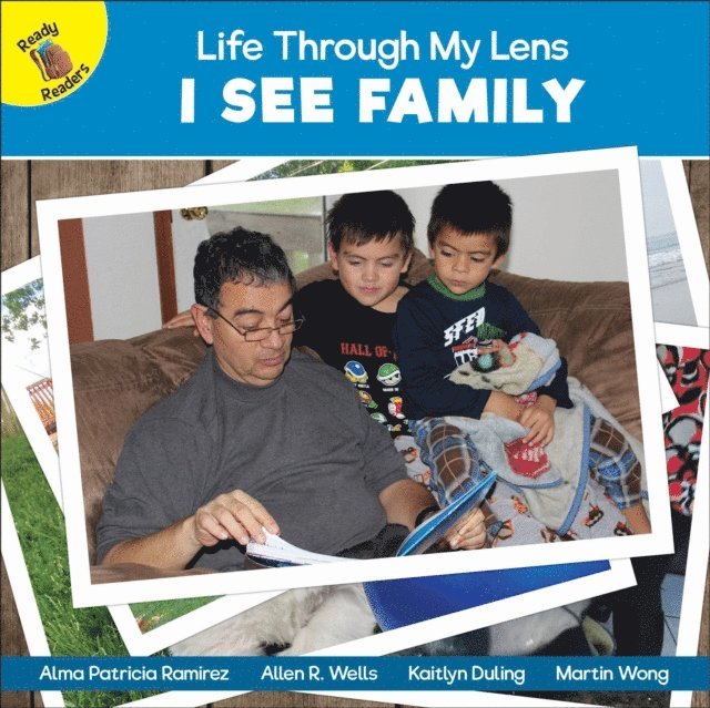 Martin Wong, Allen R. Wells, Kaitlyn Duling, Alma Patricia Ramirez - I See Family, E-bok