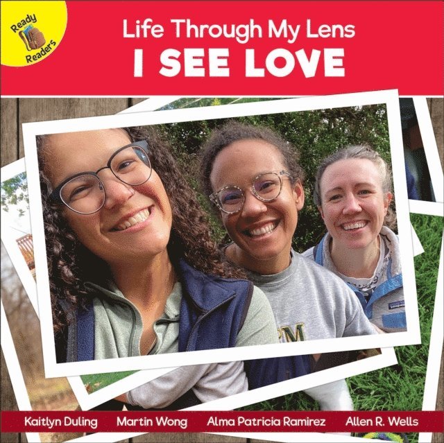 Alma Patricia Ramirez, Martin Wong, Allen R. Wells, Kaitlyn Duling - I See Love, E-bok