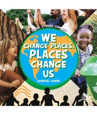 Shantel Gobin - We Change Places, Places Change Us, Inbunden